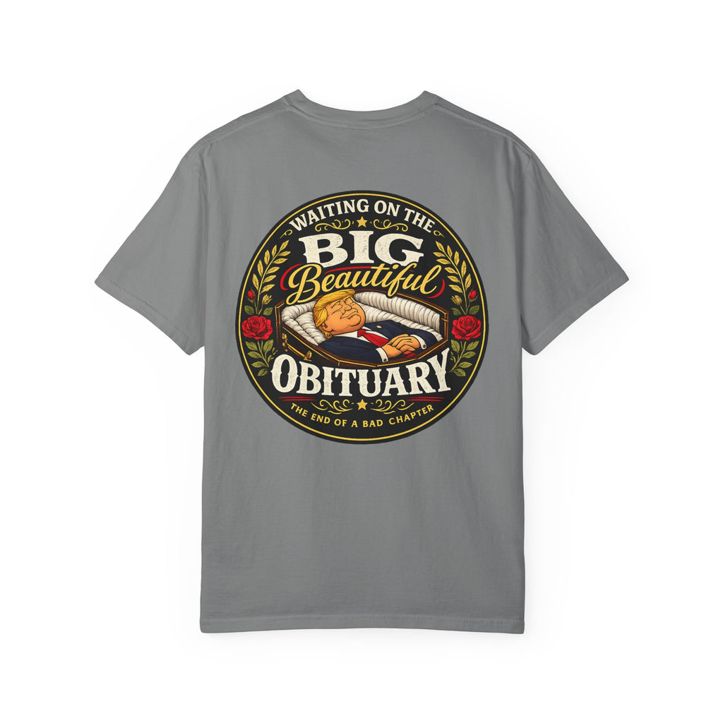 The Big Beautiful Obituary T-shirt | Satire with Attitude