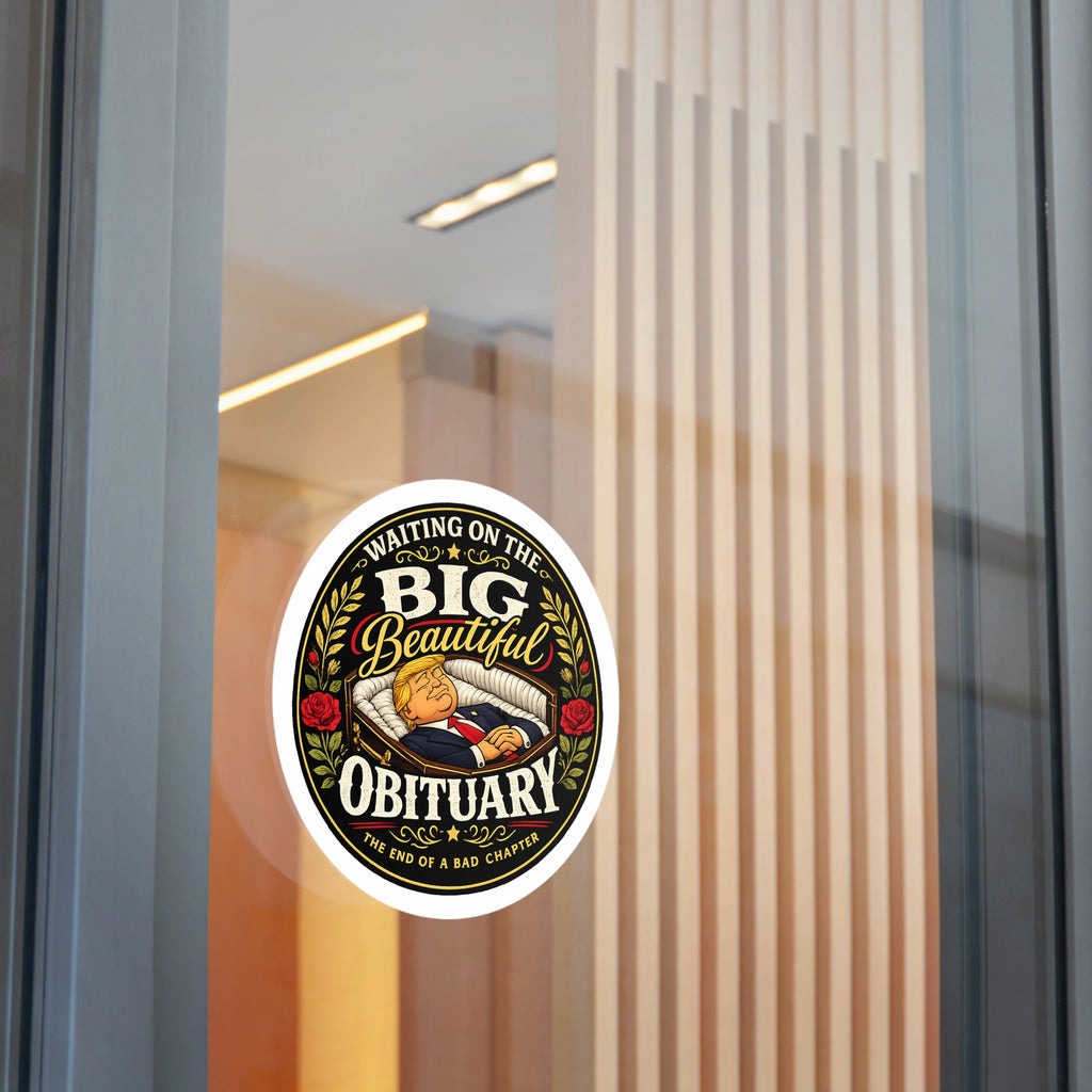 The Big Beautiful Obituary round sticker | Satire with Attitude