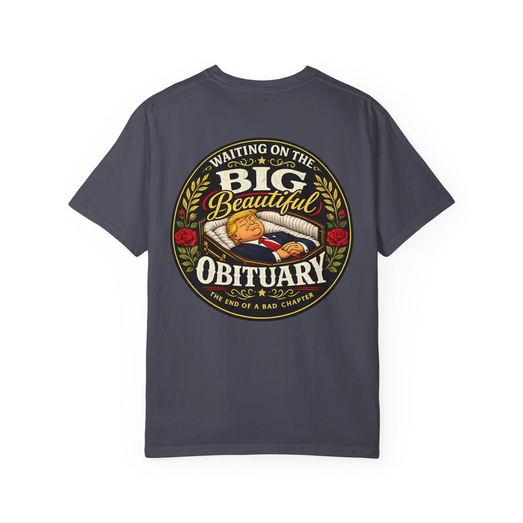 The Big Beautiful Obituary T-shirt | Satire with Attitude