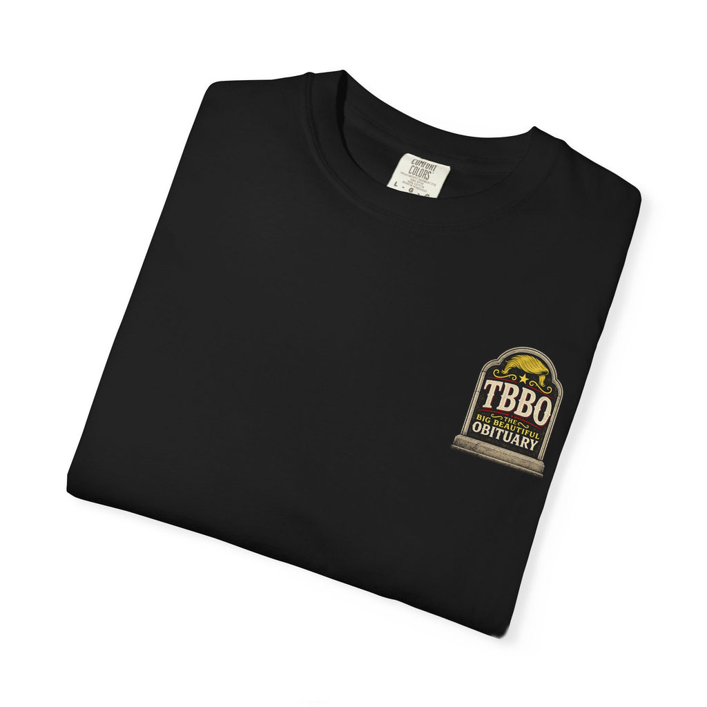 The Big Beautiful Obituary T-shirt | Satire with Attitude