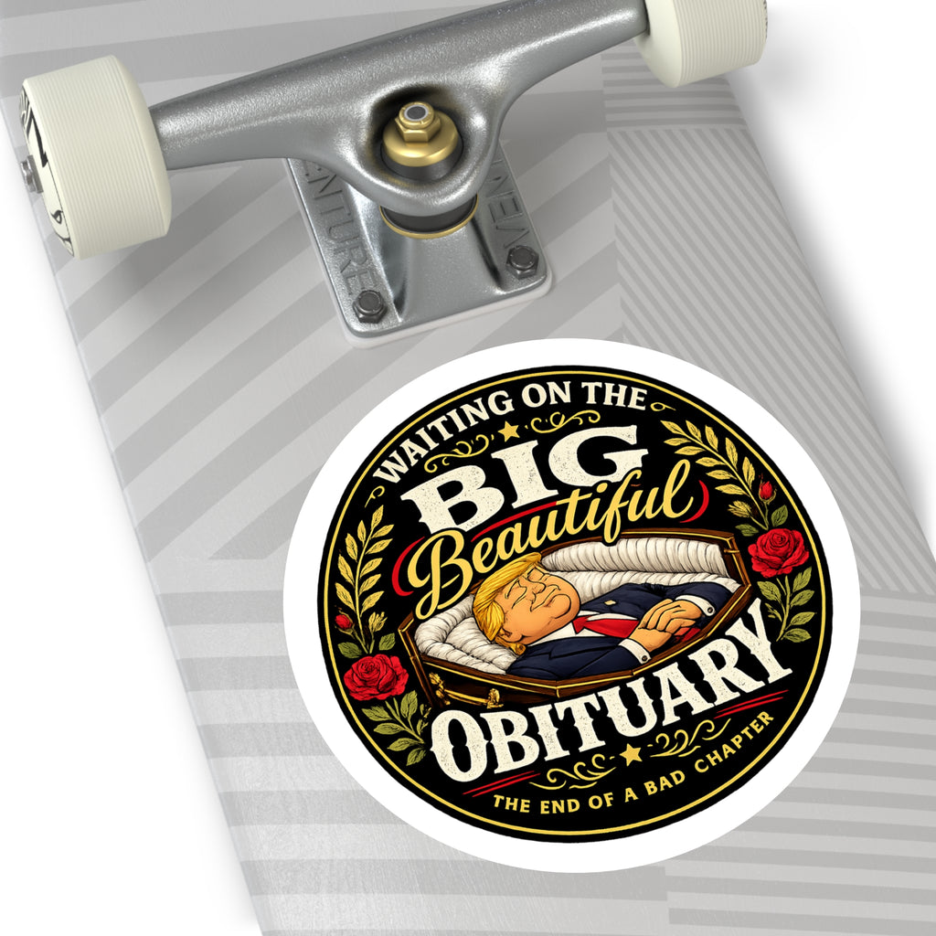 The Big Beautiful Obituary round sticker | Satire with Attitude