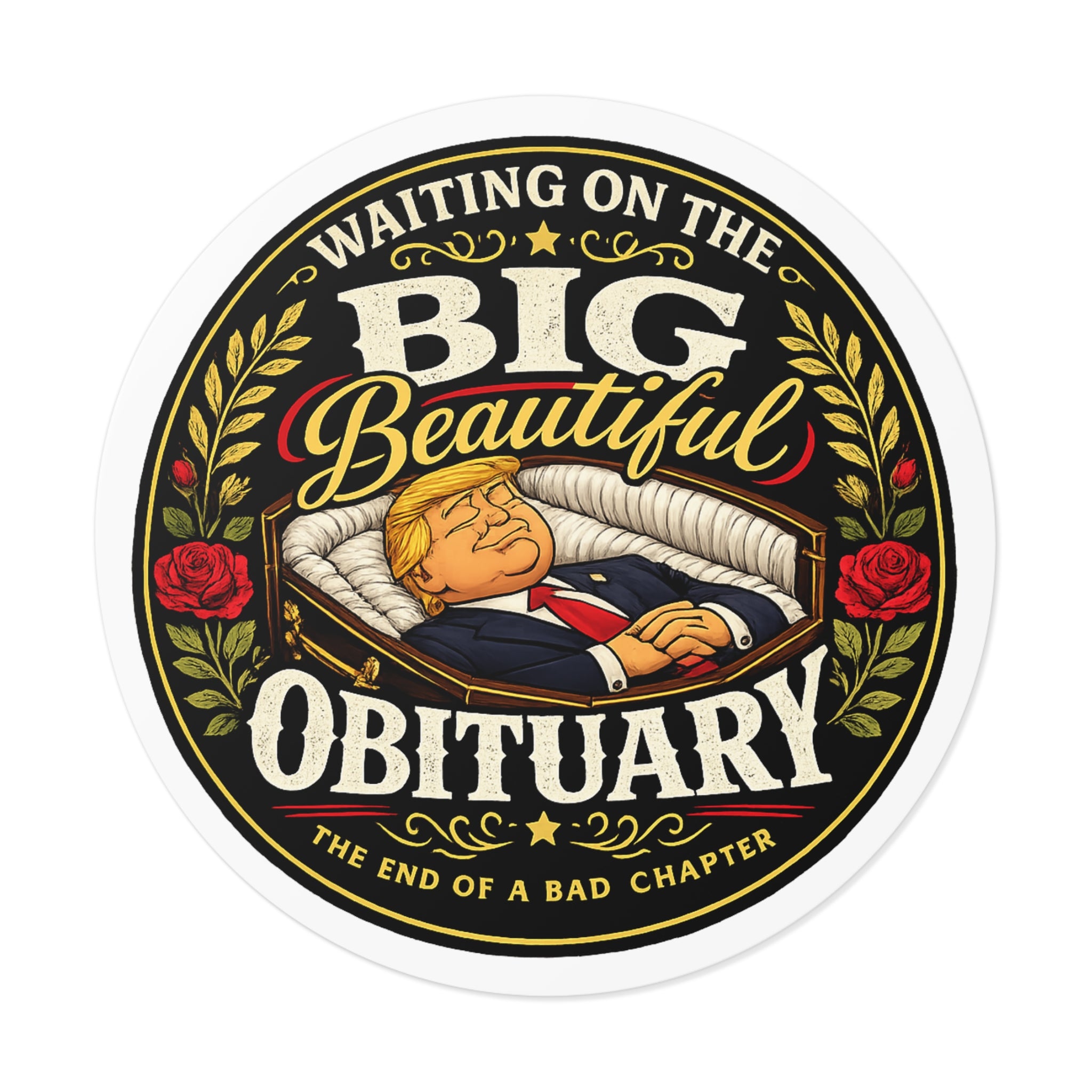 The Big Beautiful Obituary round sticker | Satire with Attitude