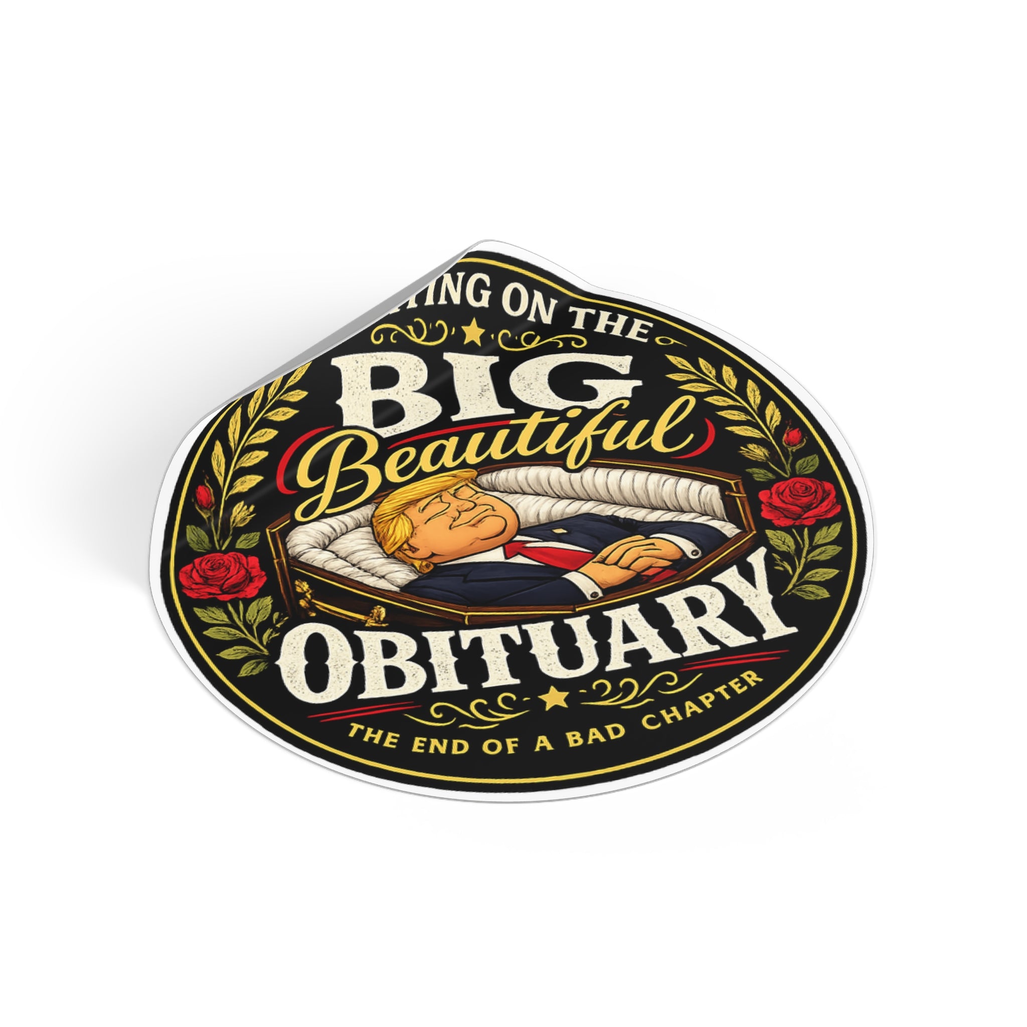 The Big Beautiful Obituary round sticker | Satire with Attitude
