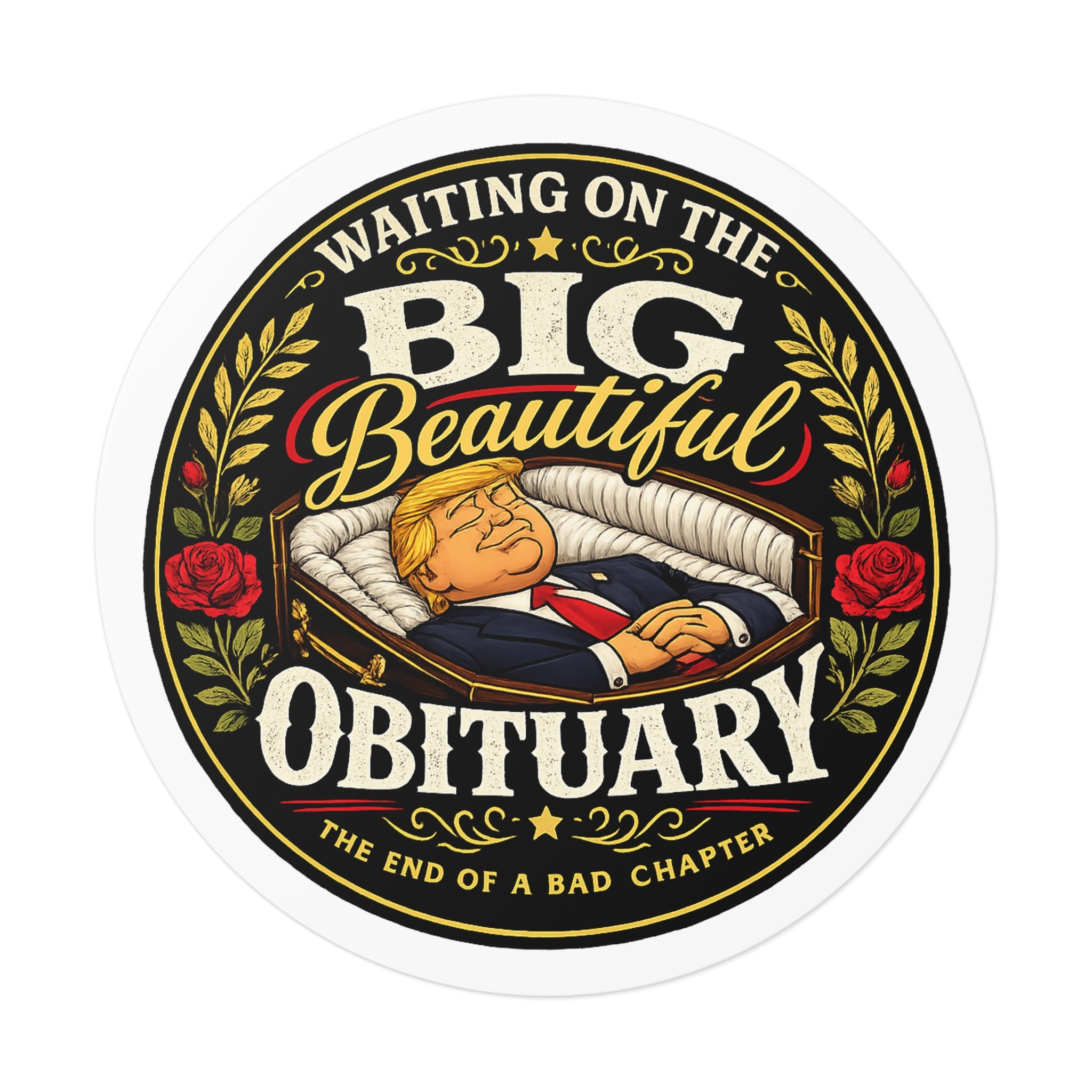 The Big Beautiful Obituary round sticker | Satire with Attitude