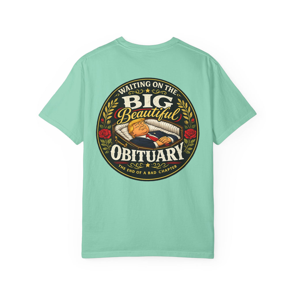 The Big Beautiful Obituary T-shirt | Satire with Attitude