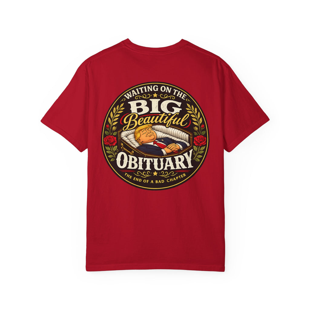 The Big Beautiful Obituary T-shirt | Satire with Attitude